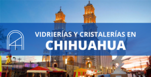 Vidrios y cristales en Chihuahua 1