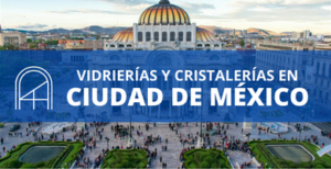 Vidrios y cristales en Ciudad de Mexico 1