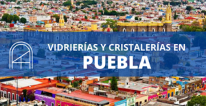 Vidrios y cristales en Puebla 1