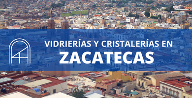 Vidrios y cristales en Zacatecas 1