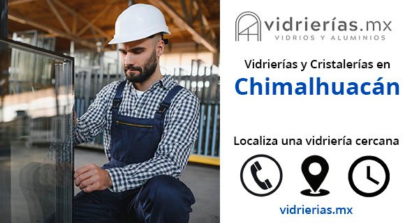 Vidrierias y Cristalerias en Chimalhuacan