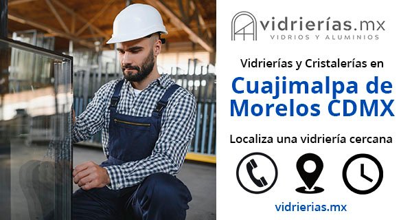 Vidrierias y Cristalerias en Cuajimalpa de Morelos CDMX