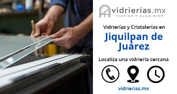 Vidrierias y Cristalerias en Jiquilpan de Juarez
