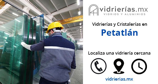 Vidrierias y Cristalerias en Petatlan