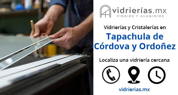Vidrierias y cristalerias en Tapachula de Córdova y Ordoñez